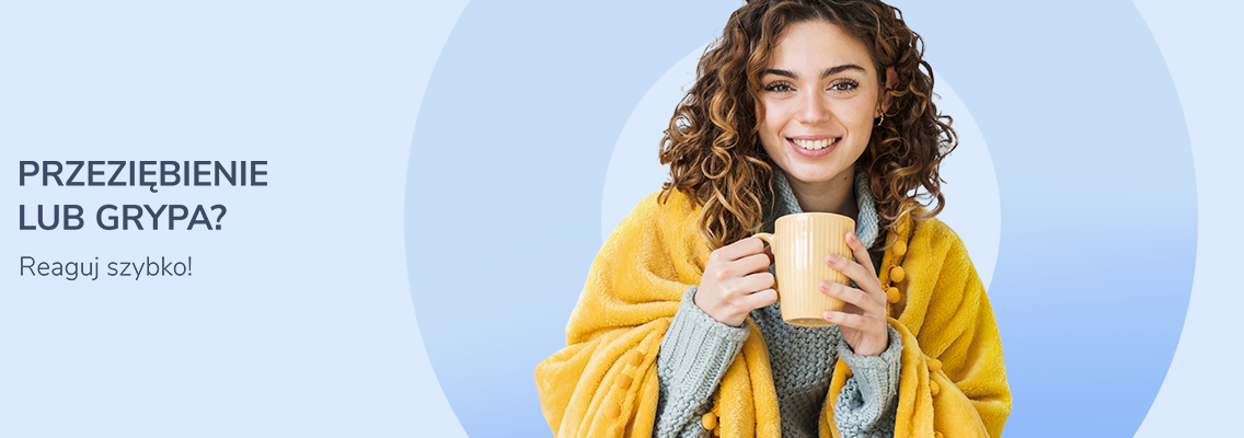 baner przeziębienie lub grypa - reaguj szybko - kobieta przykryta kocem i trzymająca w dłoni kubek