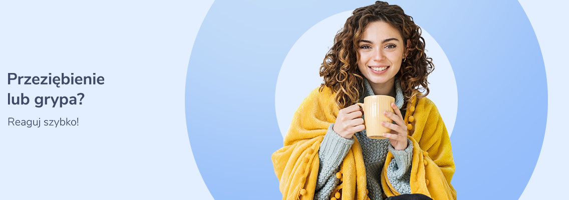 baner przeziębienie lub grypa - reaguj szybko - kobieta przykryta kocem i trzymająca w dłoni kubek