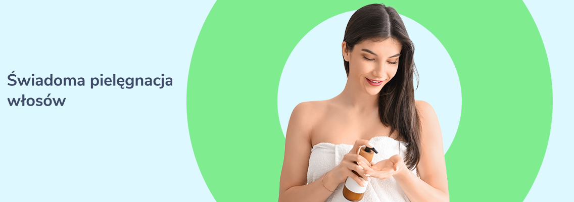 baner świadoma pielęgnacja włosów