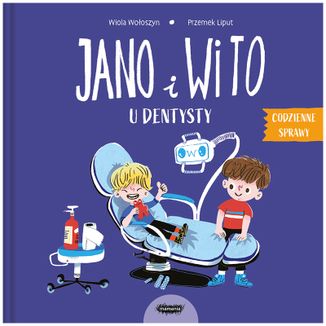 Jano i Wito U dentysty, Codzienne Sprawy, książeczka dla dzieci - zdjęcie produktu