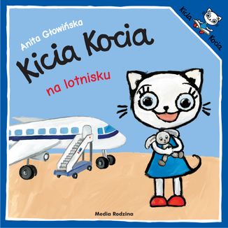 Kicia Kocia na lotnisku, książeczka dla dzieci Kicia Kocia na lotnisku, książeczka dla dzieci - zdjęcie produktu