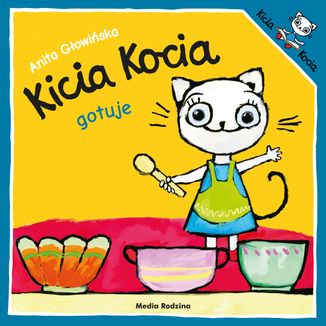 Kicia Kocia gotuje, książeczka dla dzieci Kicia Kocia gotuje, książeczka dla dzieci - zdjęcie produktu
