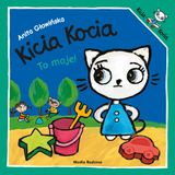 Kicia Kocia to moje!, książeczka dla dzieci Kicia Kocia to moje!, książeczka dla dzieci - miniaturka zdjęcia produktu