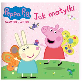 Świnka Peppa Książeczki z Półeczki Jak motylki, książeczka dla dzieci - zdjęcie produktu