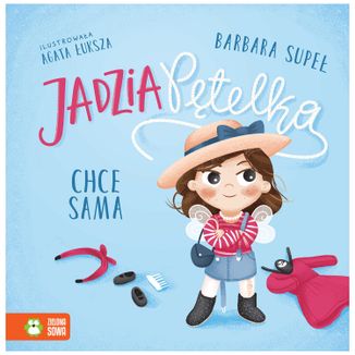 Jadzia Pętelka Chce sama, książeczka dla dzieci - zdjęcie produktu