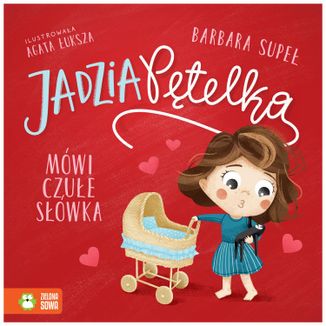 Jadzia Pętelka Mówi czułe słówka, książeczka dla dzieci - zdjęcie produktu
