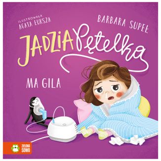 Jadzia Pętelka Ma gila, książeczka dla dzieci - zdjęcie produktu