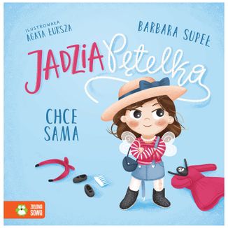 Jadzia Pętelka Chce sama, książeczka dla dzieci - zdjęcie produktu
