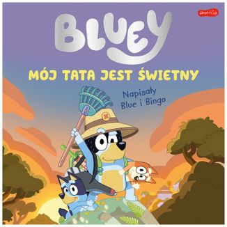 Bluey. Mój tata jest świetny, książeczka dla dzieci Bluey. Mój tata jest świetny, książeczka dla dzieci - zdjęcie produktu