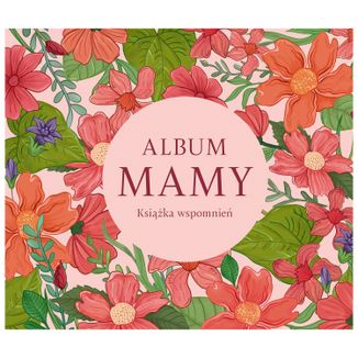 Album mamy. Książka wspomnień, album rodzinny Album mamy. Książka wspomnień, album rodzinny - zdjęcie produktu
