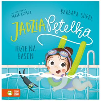 Jadzia Pętelka idzie na basen, książeczka dla dzieci Jadzia Pętelka idzie na basen, książeczka dla dzieci - zdjęcie produktu
