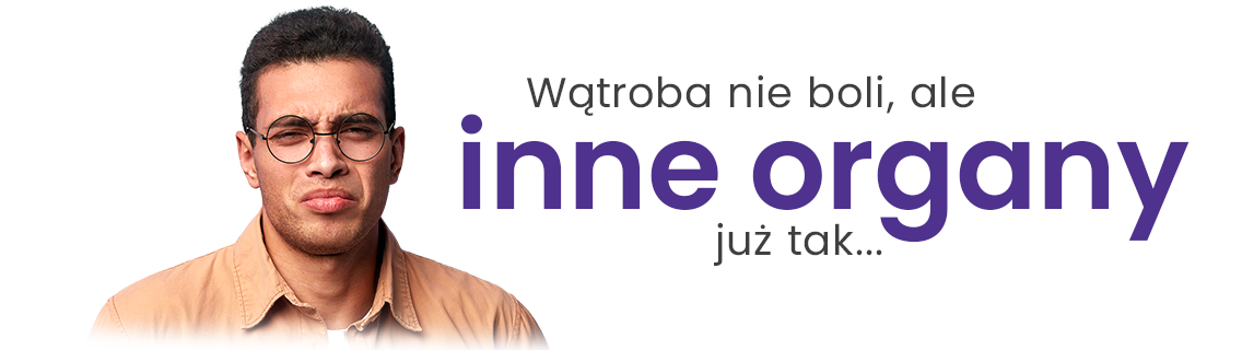 Wątroba nie boli, ale inne organy już tak